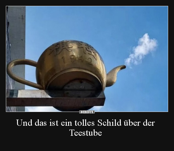 Und das ist ein tolles Schild über der Teestube.. - Lustige Bilder | DEBESTE.de