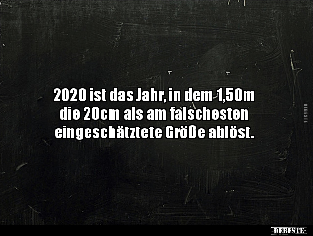 2020 ist das Jahr, in dem 1,50m die 20cm als am.. - Lustige Bilder | DEBESTE.de