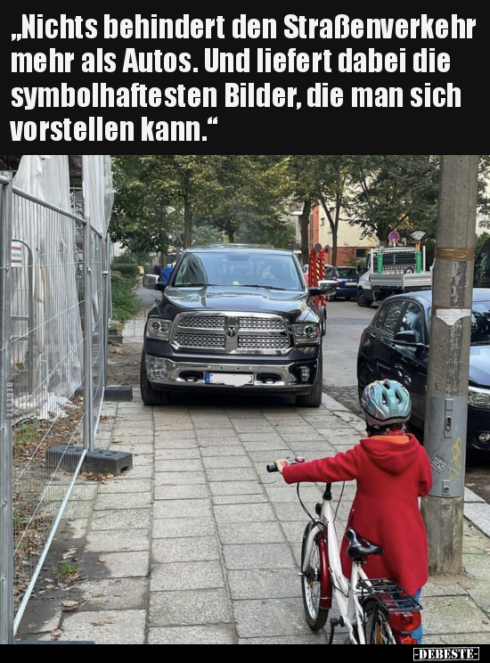 "Nichts behindert den Straßenverkehr mehr als Autos..." - Lustige Bilder | DEBESTE.de