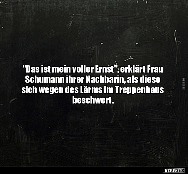 "Das ist mein voller Ernst", erklärt Frau Schumann ihrer.. - Lustige Bilder | DEBESTE.de