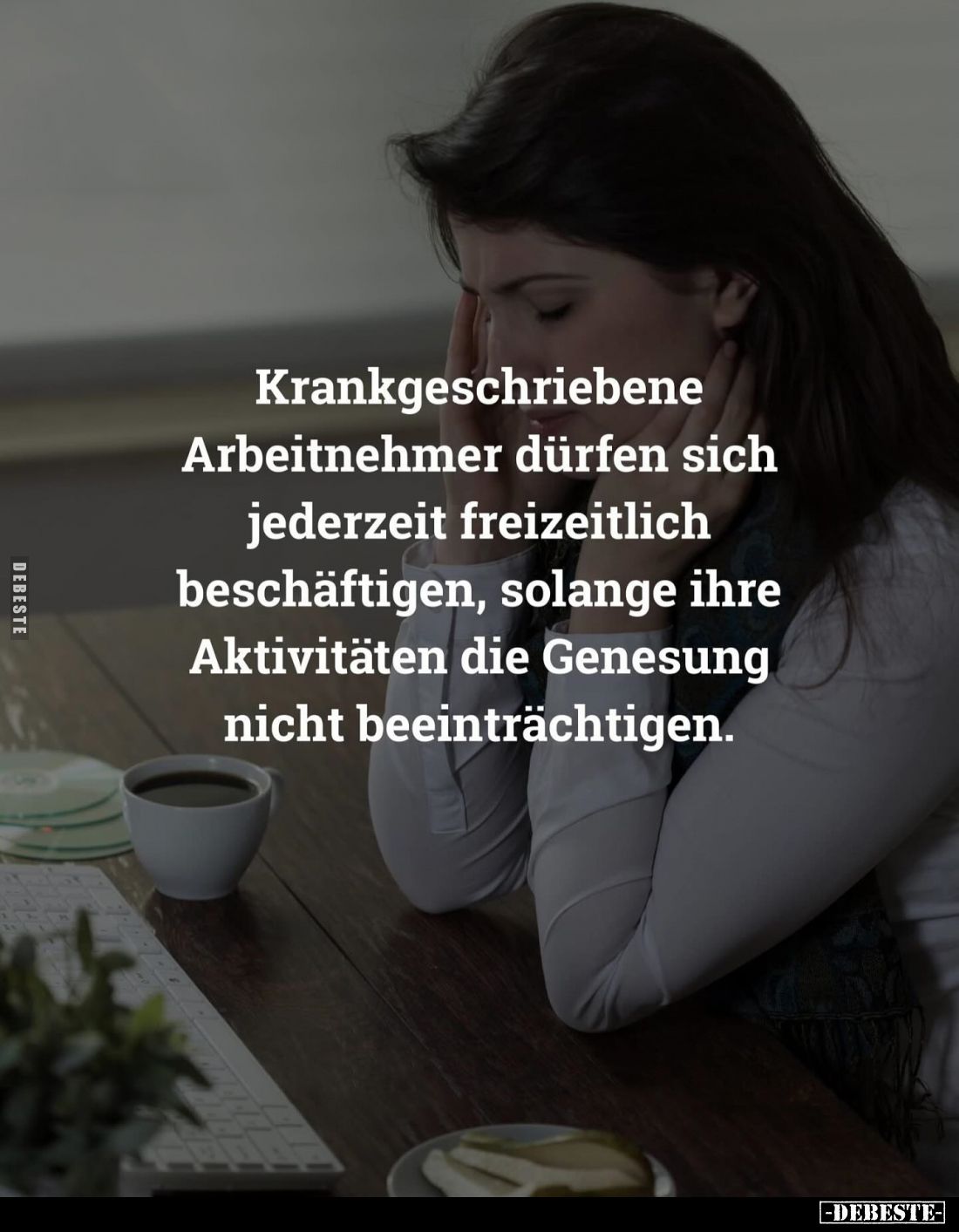 Krankgeschriebene Arbeitnehmer dürfen sich jederzeit freizeitlich beschäftigen, solange ihre Aktivitäten die Genesung nicht b...