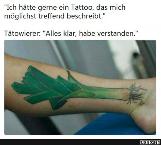 Ich hätte gerne ein Tattoo, das mich möglichst treffend beschreibt.. - Lustige Bilder | DEBESTE.de