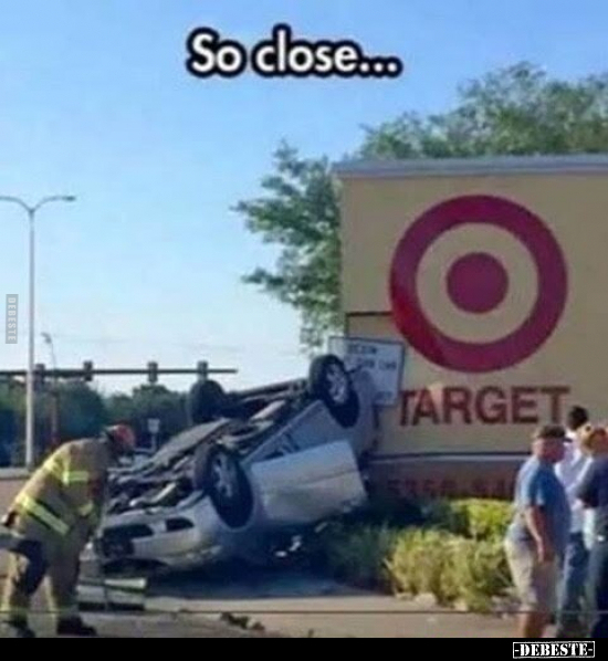 So close...