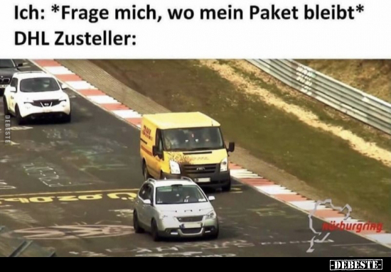 Ich: *Frage mich, wo mein Paket bleibt*..