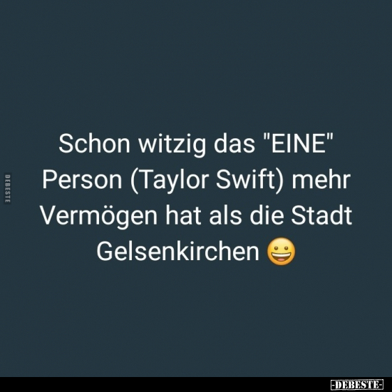 Schon witzig das "EINE" Person (Taylor Swift).. - Lustige Bilder | DEBESTE.de