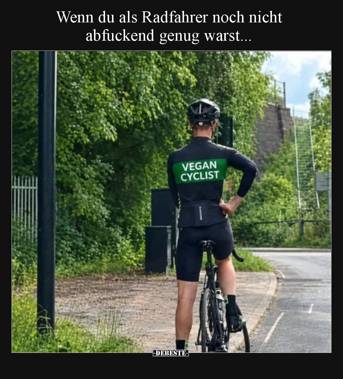 Wenn du als Radfahrer noch nicht abfuckend genug.. - Lustige Bilder | DEBESTE.de