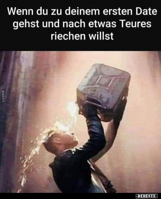 Wenn du zu deinem ersten Date gehst und nach etwas Teures..