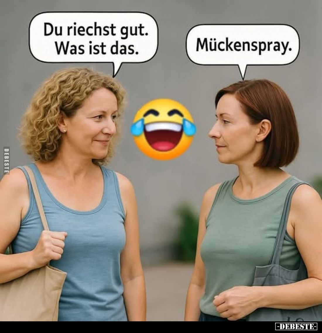 Du riechst gut. Was ist das. Mückenspray.