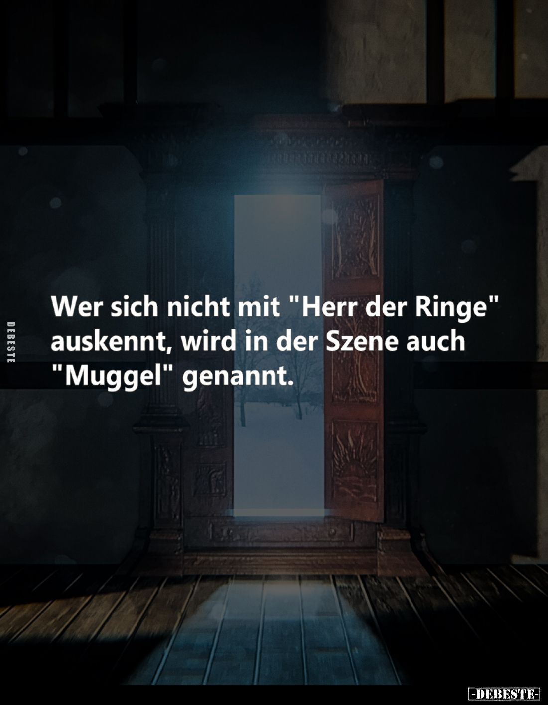 Wer sich nicht mit "Herr der Ringe" auskennt, wird in der Szene auch " 'Muggel" genannt.