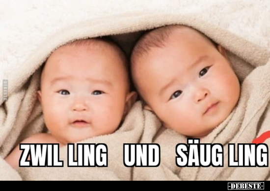 Zwil Ling und Säug Ling.