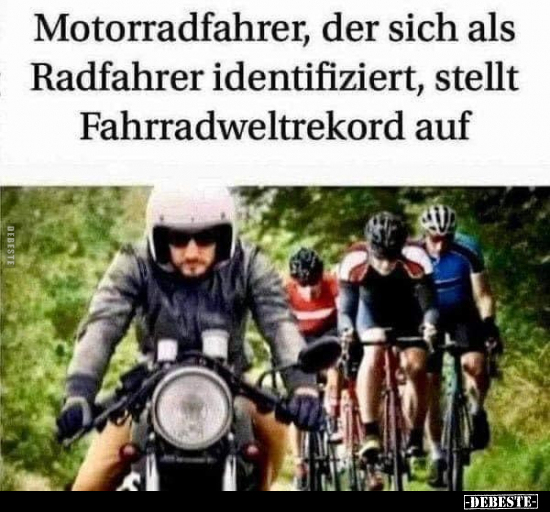 Motorradfahrer, der sich als Radfahrer identifiziert.. - Lustige Bilder | DEBESTE.de