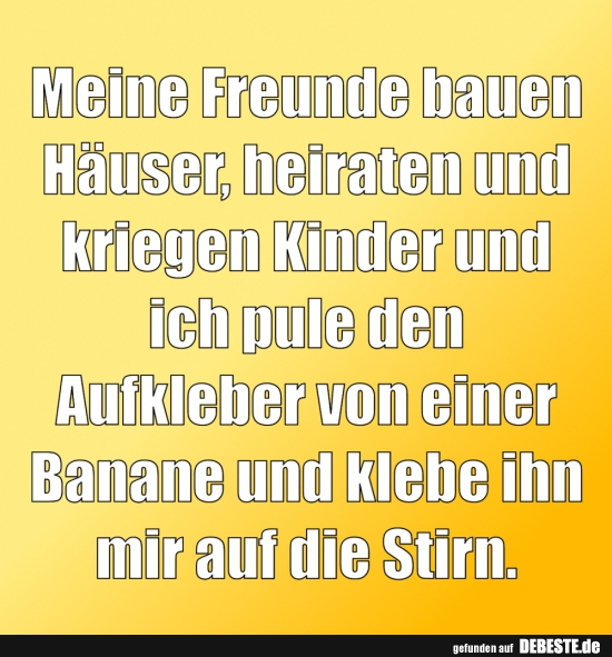 Meine Freunde bauen Häuser.... - Lustige Bilder | DEBESTE.de