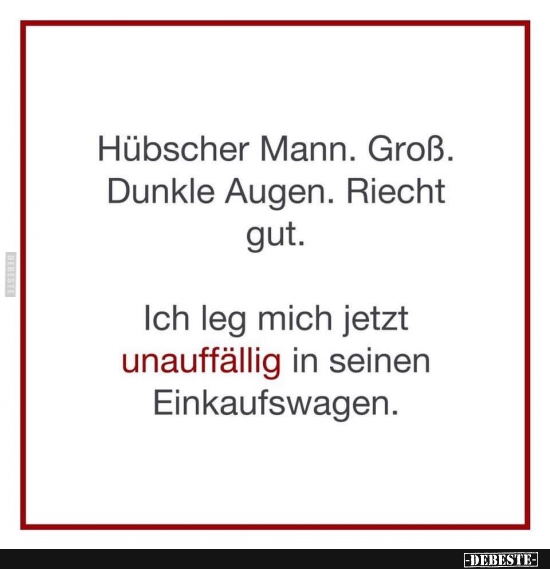 Hübscher Mann. Groß. Dunkle Augen.. - Lustige Bilder | DEBESTE.de