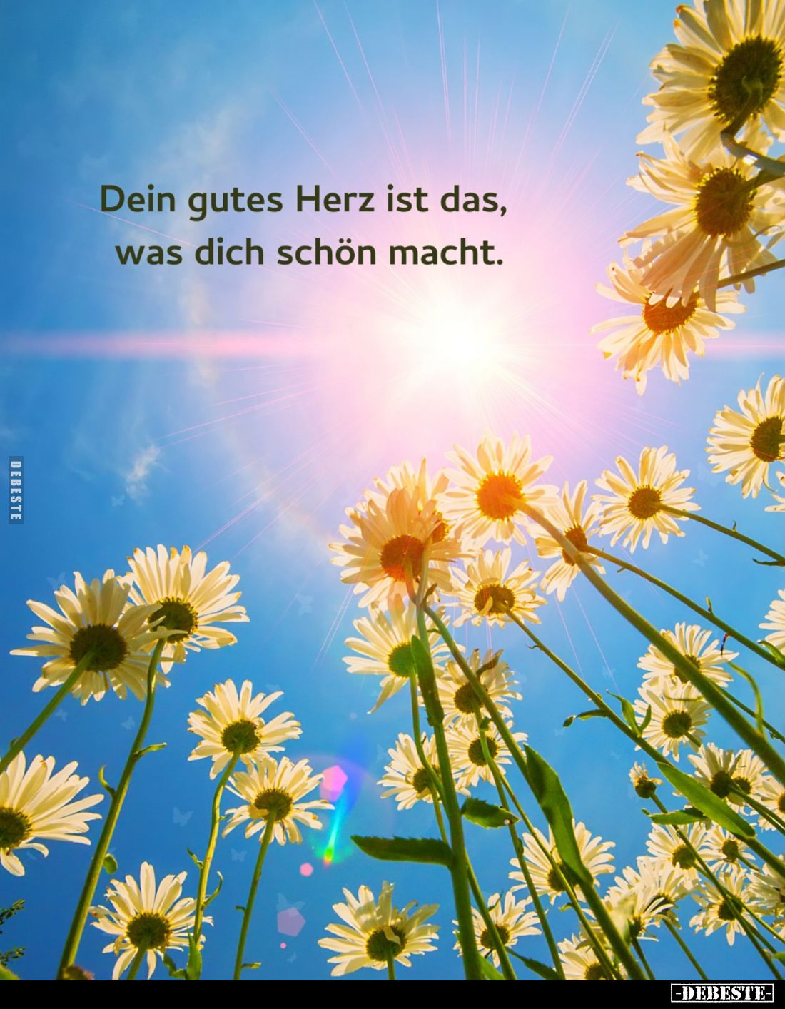 Dein gutes Herz ist das, was dich schön macht.