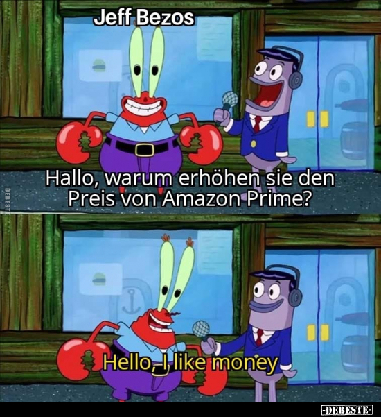 Hallo, warum erhöhen sie de Preis von Amazon Prime?.. - Lustige Bilder | DEBESTE.de