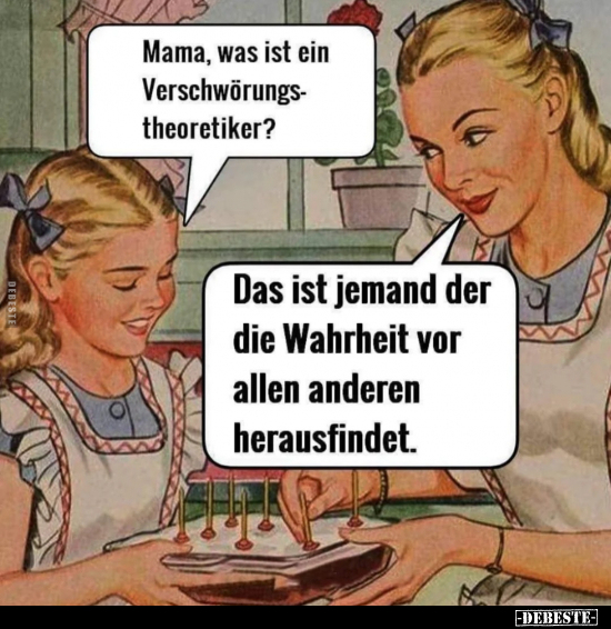 Mama, was ist ein Verschwörungstheoretiker?.. - Lustige Bilder | DEBESTE.de