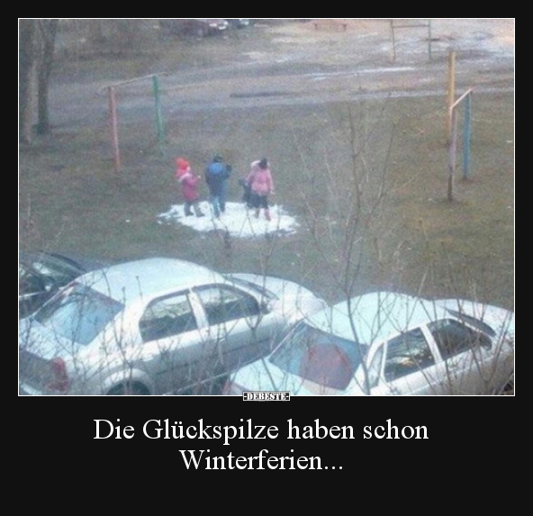 Die Glückspilze haben schon Winterferien... - Lustige Bilder | DEBESTE.de