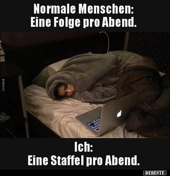 Normale Menschen: Eine Folge pro Abend.. - Lustige Bilder | DEBESTE.de