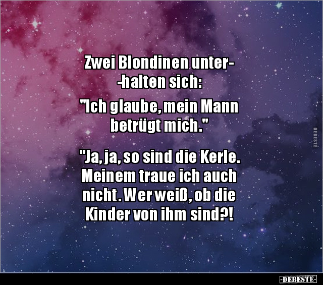 Zwei Blondinen unterhalten sich: "Ich glaube, mein.." - Lustige Bilder | DEBESTE.de