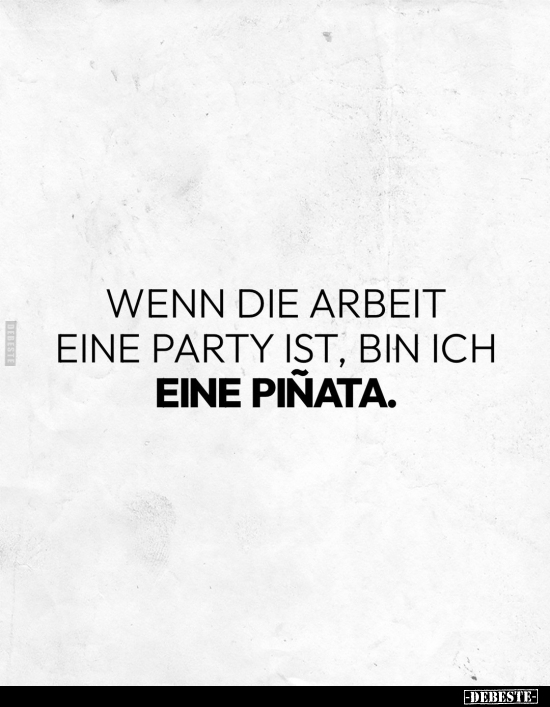 Wenn die Arbeit eine Party ist.. - Lustige Bilder | DEBESTE.de