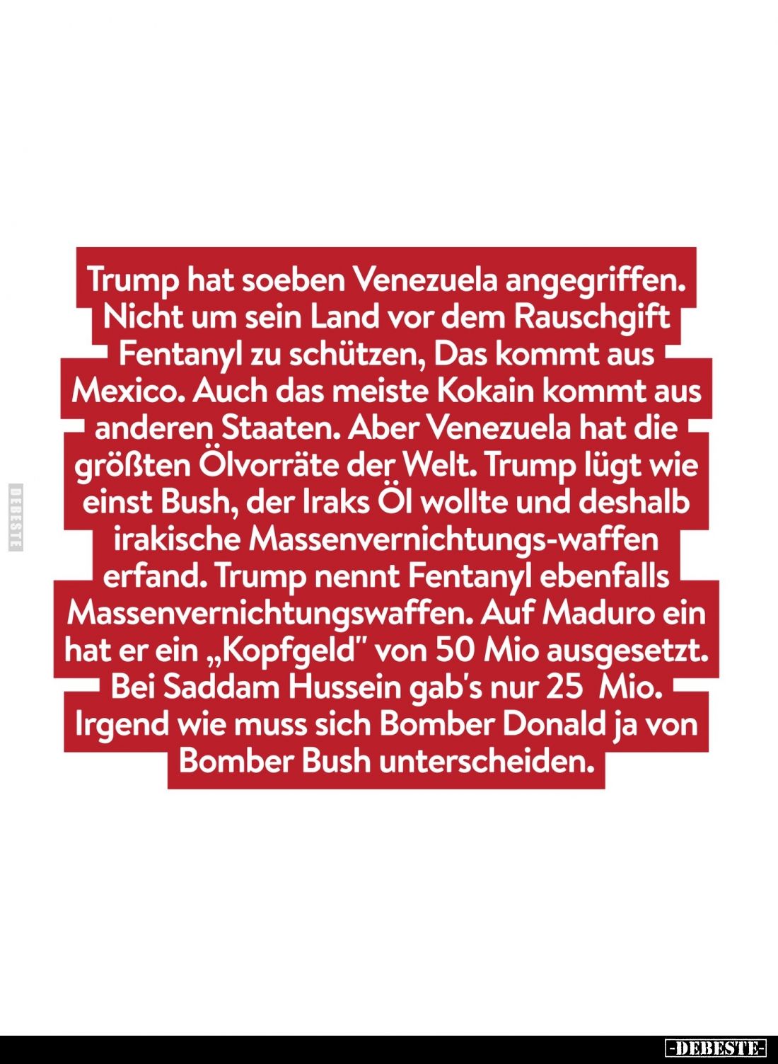 Trump hat soeben Venezuela angegriffen. Nicht um sein Land vor dem Rauschgift
Fentanyl zu schützen, Das kommt aus Mexico. Au...