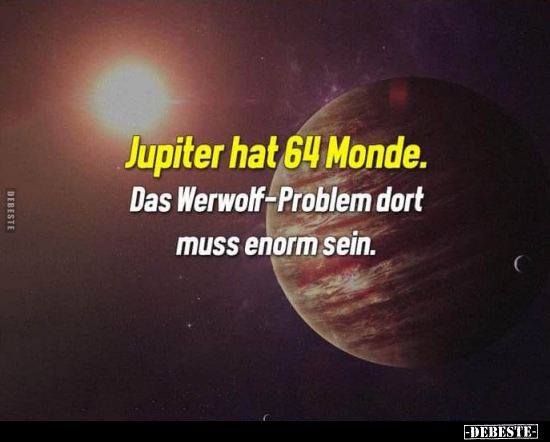 Jupiter hat 64 Monde.. - Lustige Bilder | DEBESTE.de