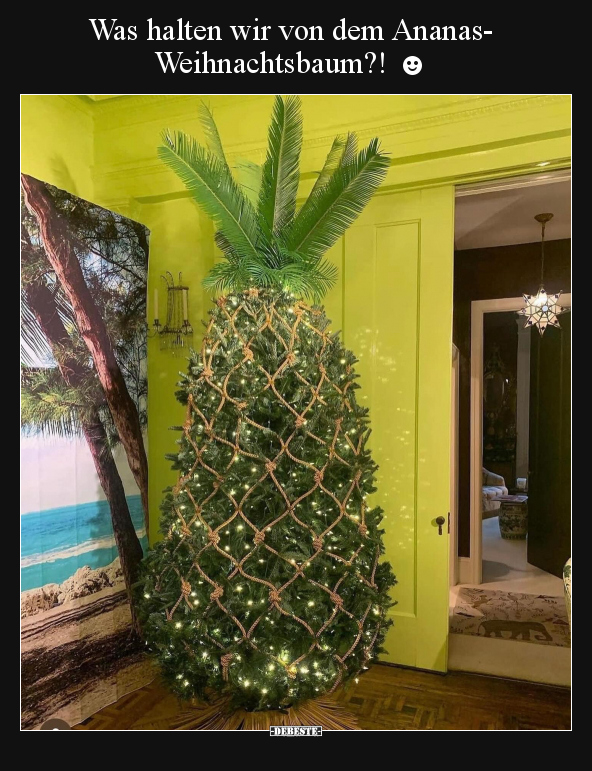 Was halten wir von dem Ananas- Weihnachtsbaum?! ☻ - Lustige Bilder | DEBESTE.de