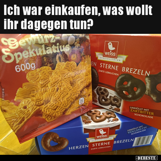 Ich war einkaufen, was wollt ihr dagegen tun?.. - Lustige Bilder | DEBESTE.de