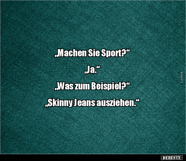 "Machen Sie Sport?" "Ja." "Was zum Beispiel?".. - Lustige Bilder | DEBESTE.de