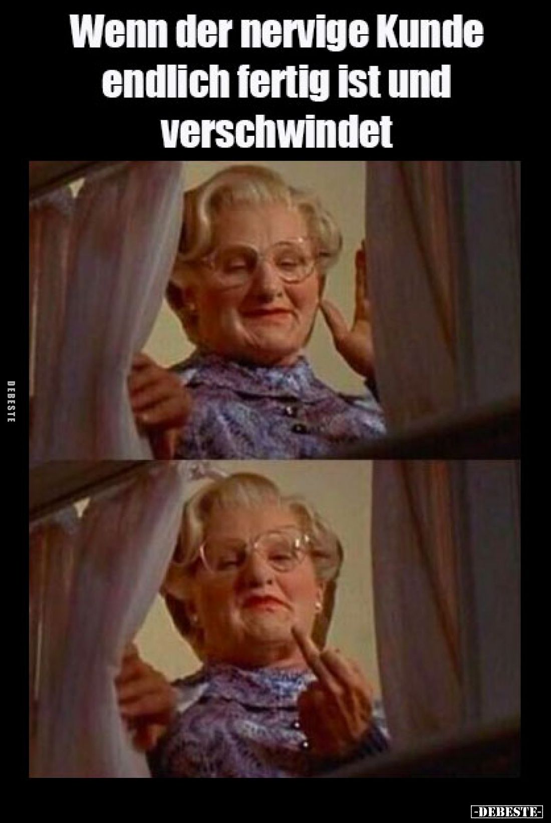 Wenn der nervige Kunde endlich fertig ist und verschwindet