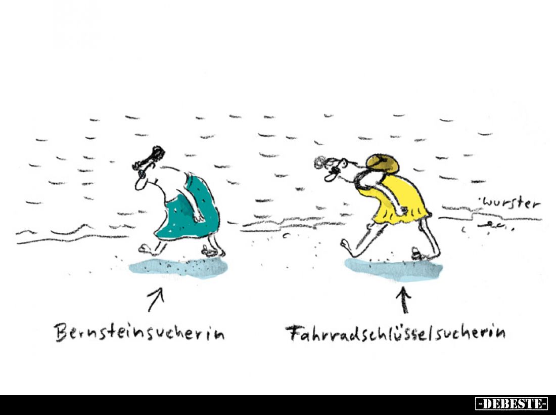 Bernsteinsucherin und
Fahrradschlüsselsucherin.