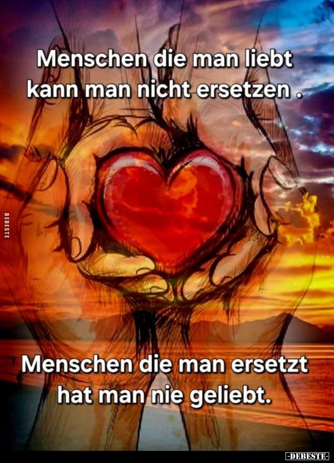 Menschen die man liebt kann man nicht ersetzen.
Menschen die man ersetzt hat man nie geliebt.