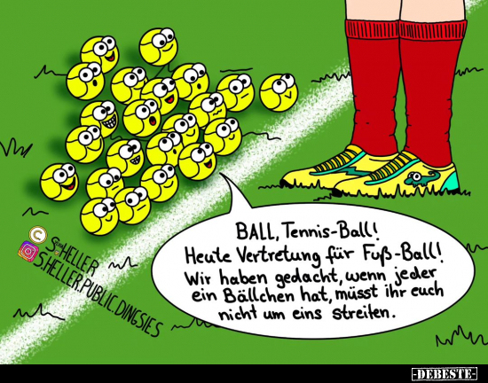 BALL, Tennis-Ball! Heute Vertretung für Fuß-Ball!.. - Lustige Bilder | DEBESTE.de