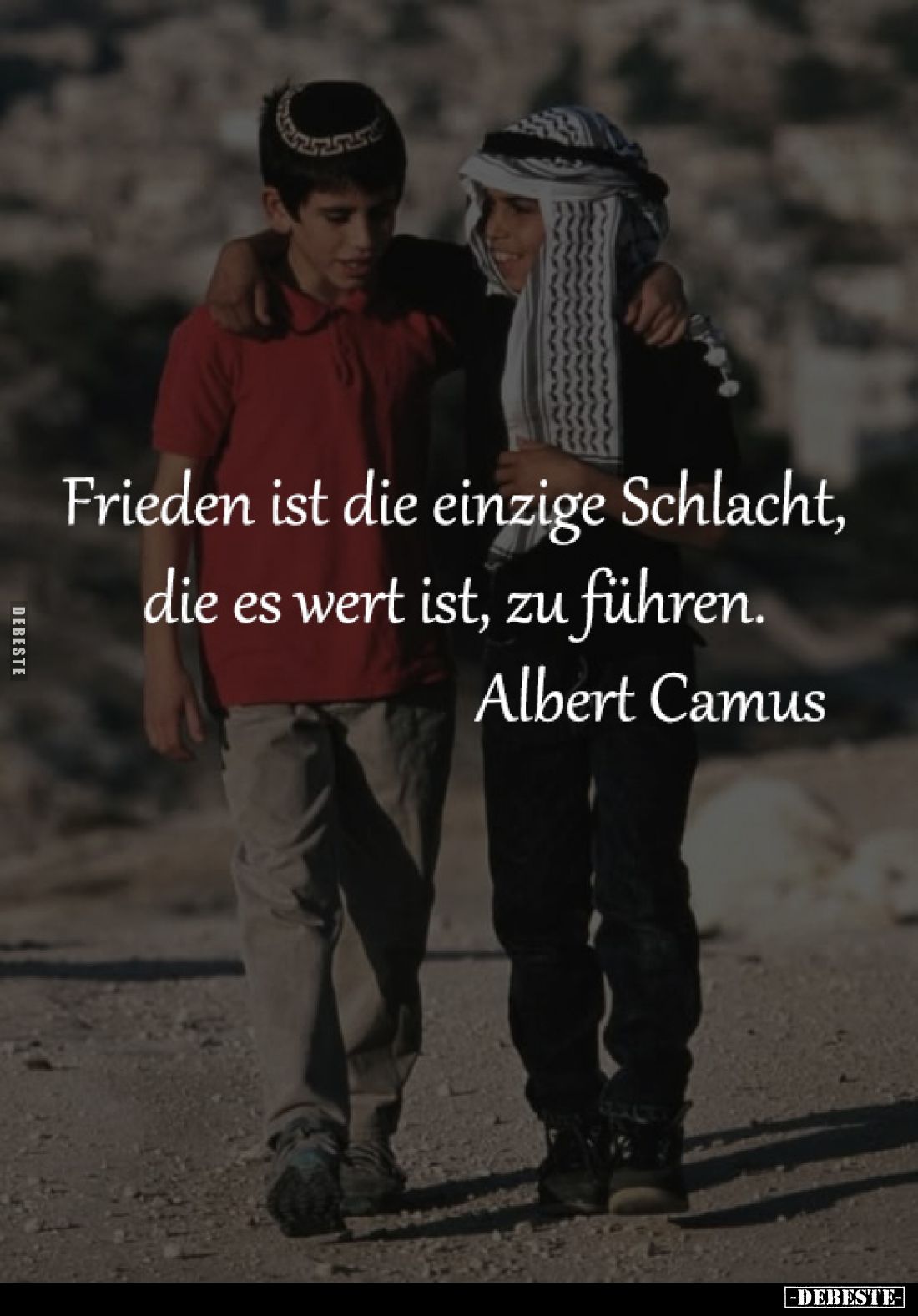 Frieden ist die einzige Schlacht, die es wert ist, zu führen. - Albert Camus