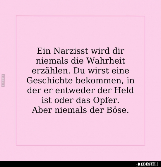 Ein Narzisst wird dir niemals die Wahrheit erzählen... - Lustige Bilder | DEBESTE.de