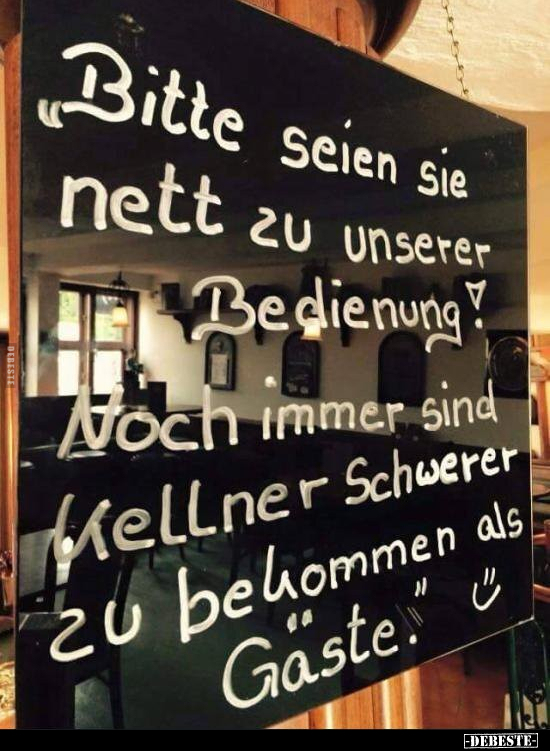 "Bitte seien sie nett zu unserer Bedienung! Noch immer.." - Lustige Bilder | DEBESTE.de