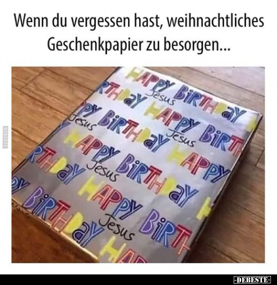 Wenn du vergessen hast, weihnachtliches Geschenkpapier zu.. - Lustige Bilder | DEBESTE.de