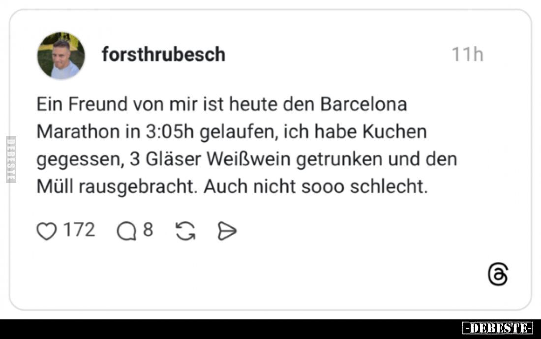 Ein Freund von mir ist heute den Barcelona Marathon in 3:05h gelaufen, ich habe Kuchen gegessen, 3 Gläser Weißwein getrunken ...