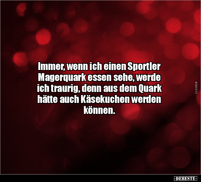 Immer, wenn ich einen Sportler Magerquark essen sehe.. - Lustige Bilder | DEBESTE.de