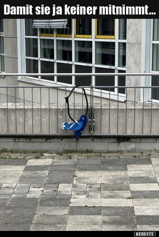 Damit sie ja keiner mitnimmt...