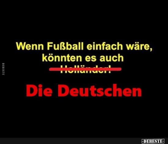 Wenn Fußball einfach wäre, könnten es auch.. - Lustige Bilder | DEBESTE.de