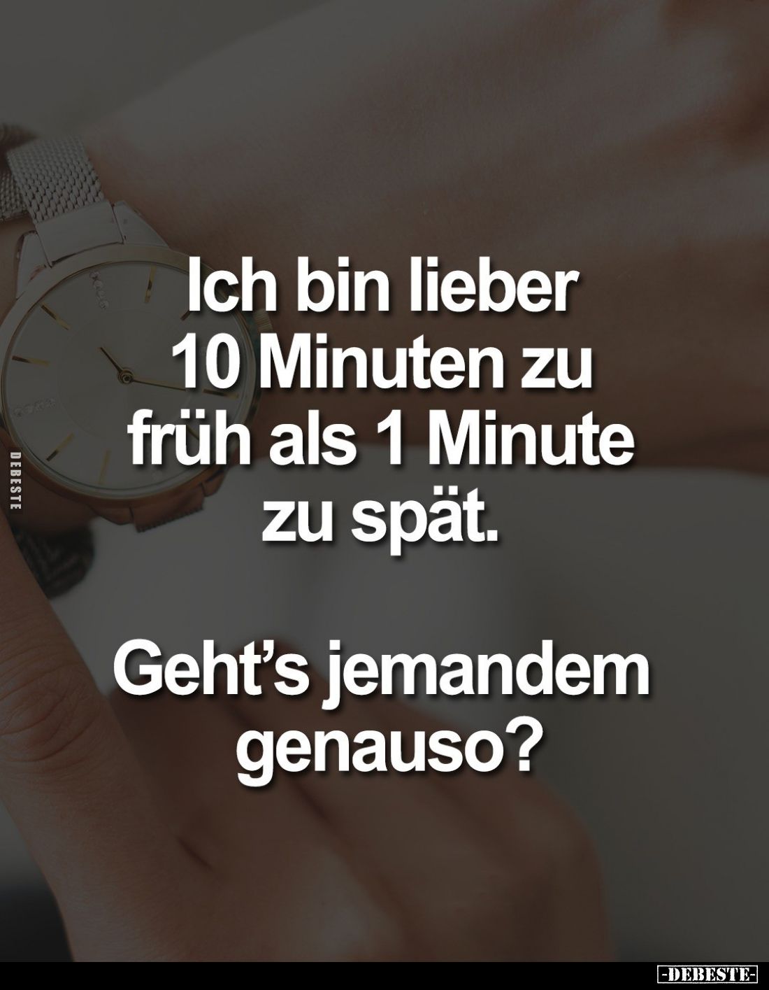 Ich bin lieber 10 Minuten zu früh als 1 Minute.. - Lustige Bilder | DEBESTE.de