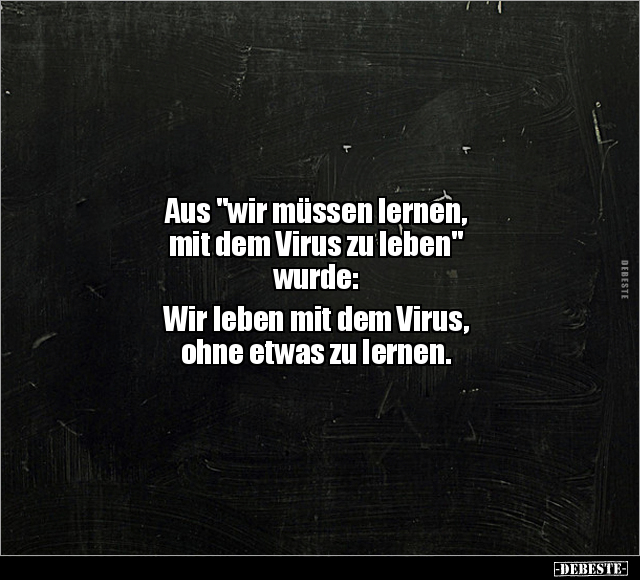 Aus "wir müssen lernen, mit dem Virus zu leben" wurde.. - Lustige Bilder | DEBESTE.de