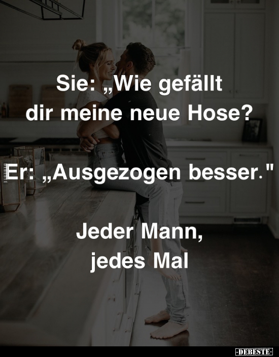 Sie: Wie gefällt dir meine neue Hose?.. - Lustige Bilder | DEBESTE.de