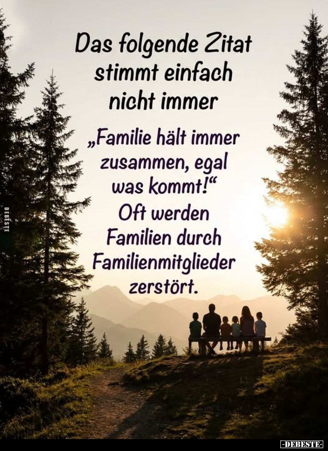 Das folgende Zitat stimmt einfach nicht immer
„Familie hält immer zusammen, egal was kommt!“
Oft werden Familien durch Fami...