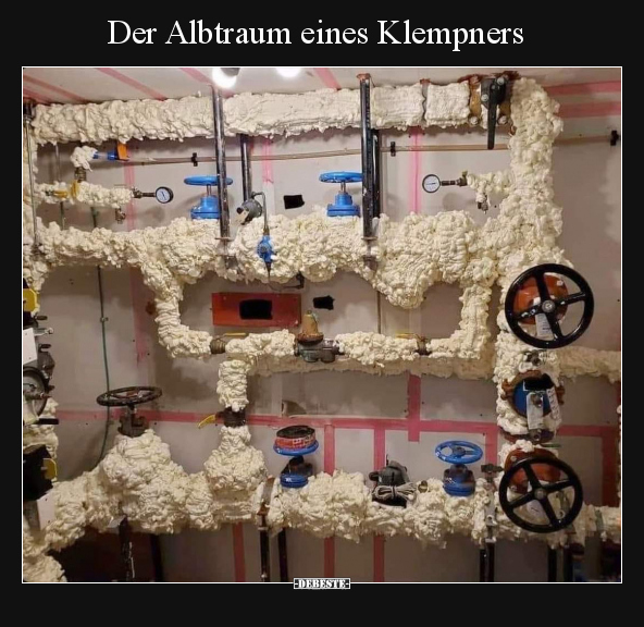 Der Albtraum eines Klempners.. - Lustige Bilder | DEBESTE.de