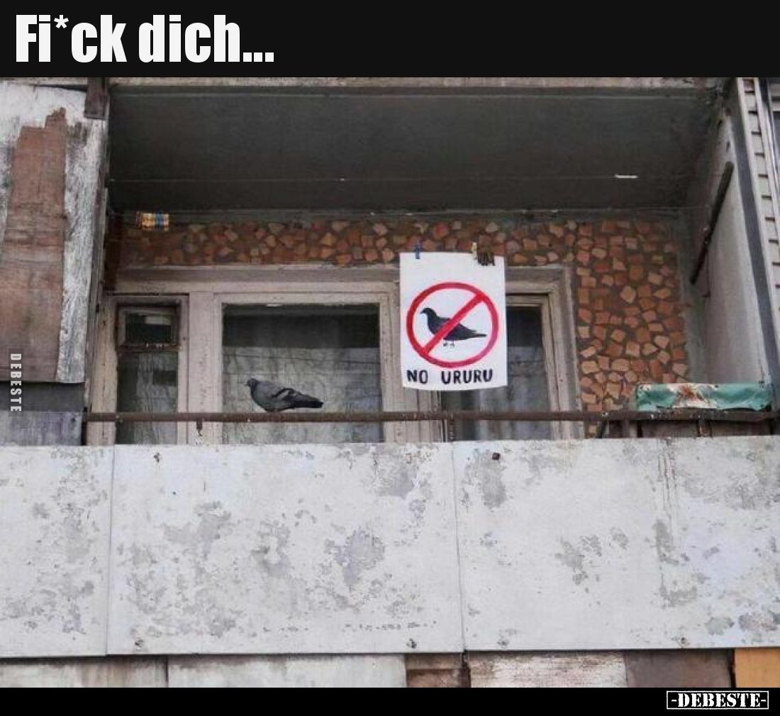 Fi*ck dich...