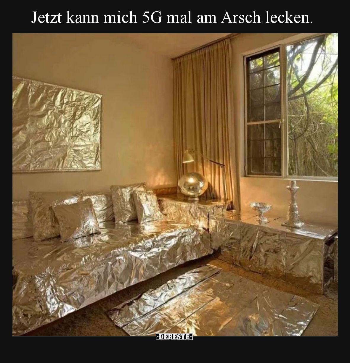Jetzt kann mich 5G mal am Arsch lecken.