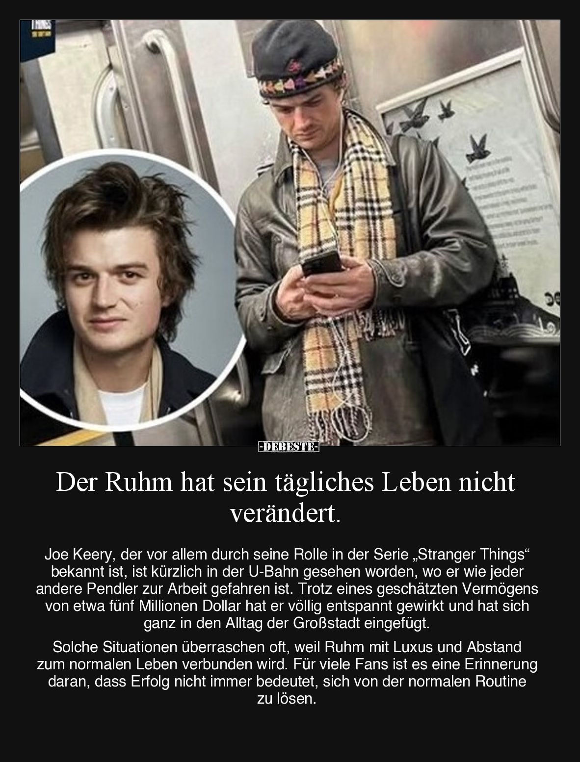 Der Ruhm hat sein tägliches Leben nicht verändert.

Joe Keery, der vor allem durch seine Rolle in der Serie „Stranger Thing...