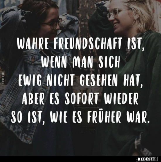 Wahre Freundschaft ist, wenn man sich ewig nicht gesehen.. - Lustige Bilder | DEBESTE.de